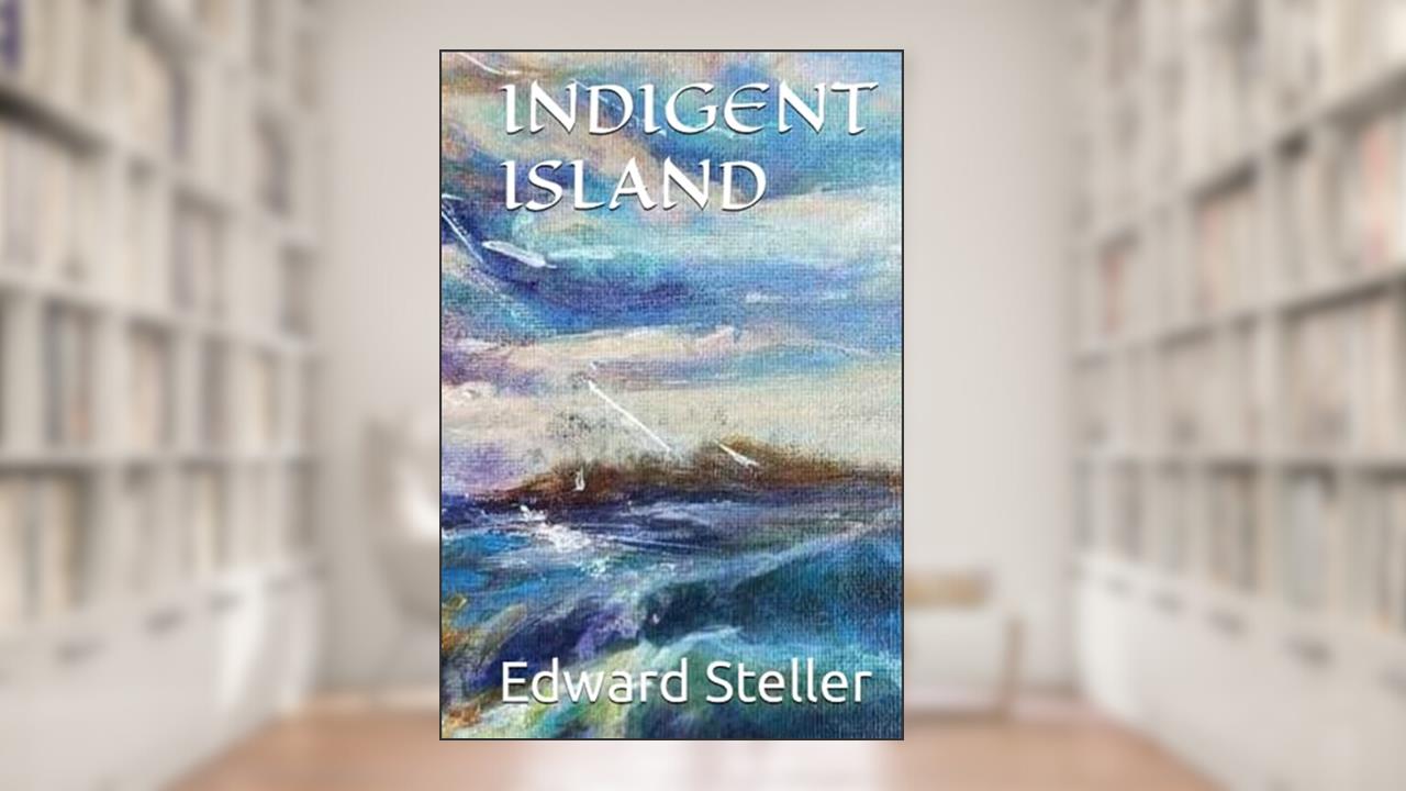 INDIGENT ISLAND, written by edward steller