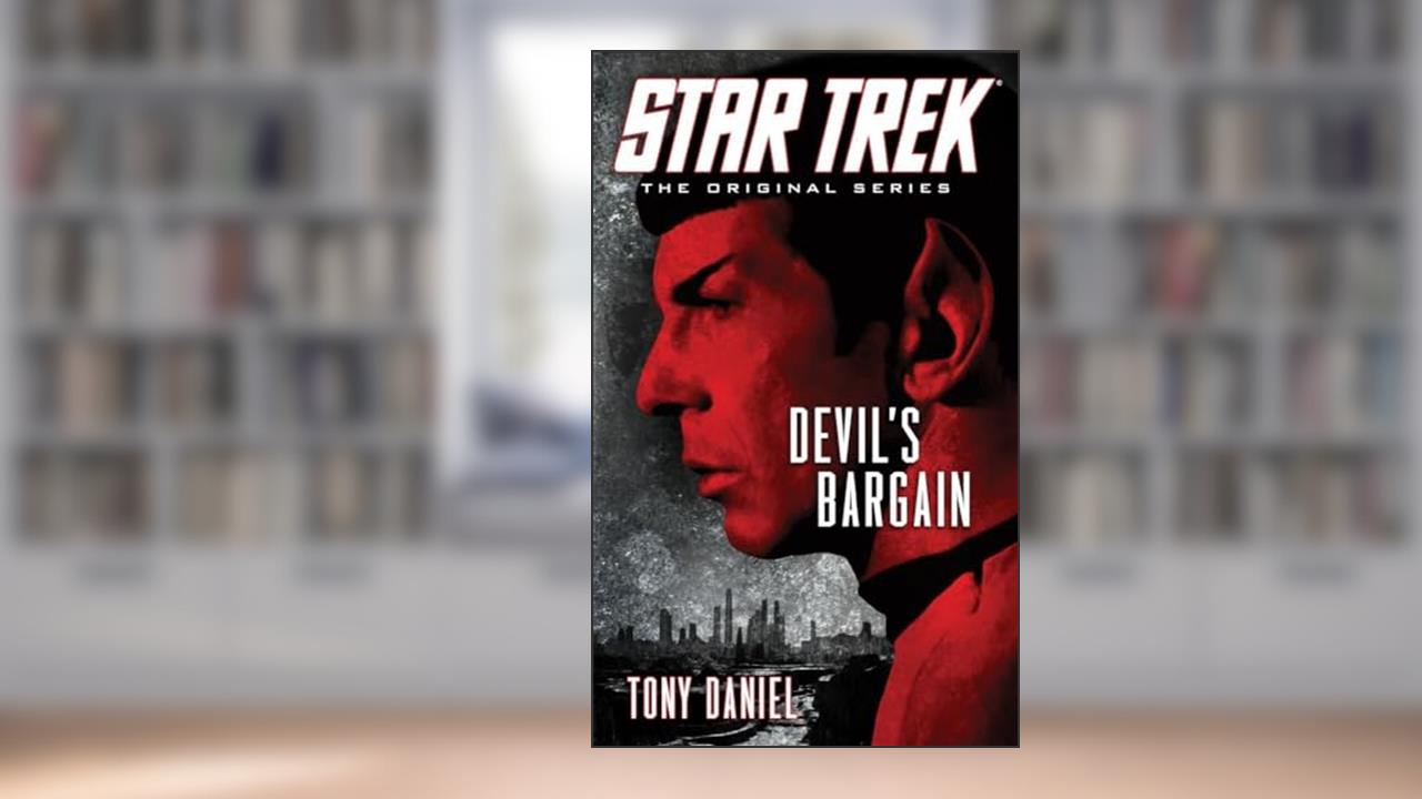 Star Trek: The Original Series: Devil's Bargain, written by Tony Daniel