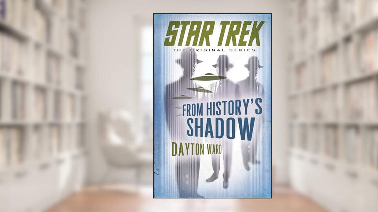 From History's Shadow (Star Trek: The Original Series), written by Dayton Ward