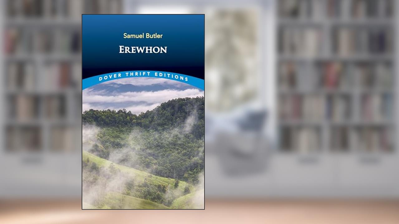 Erewhon (Dover Thrift Editions: SciFi/Fantasy), written by Samuel Butler