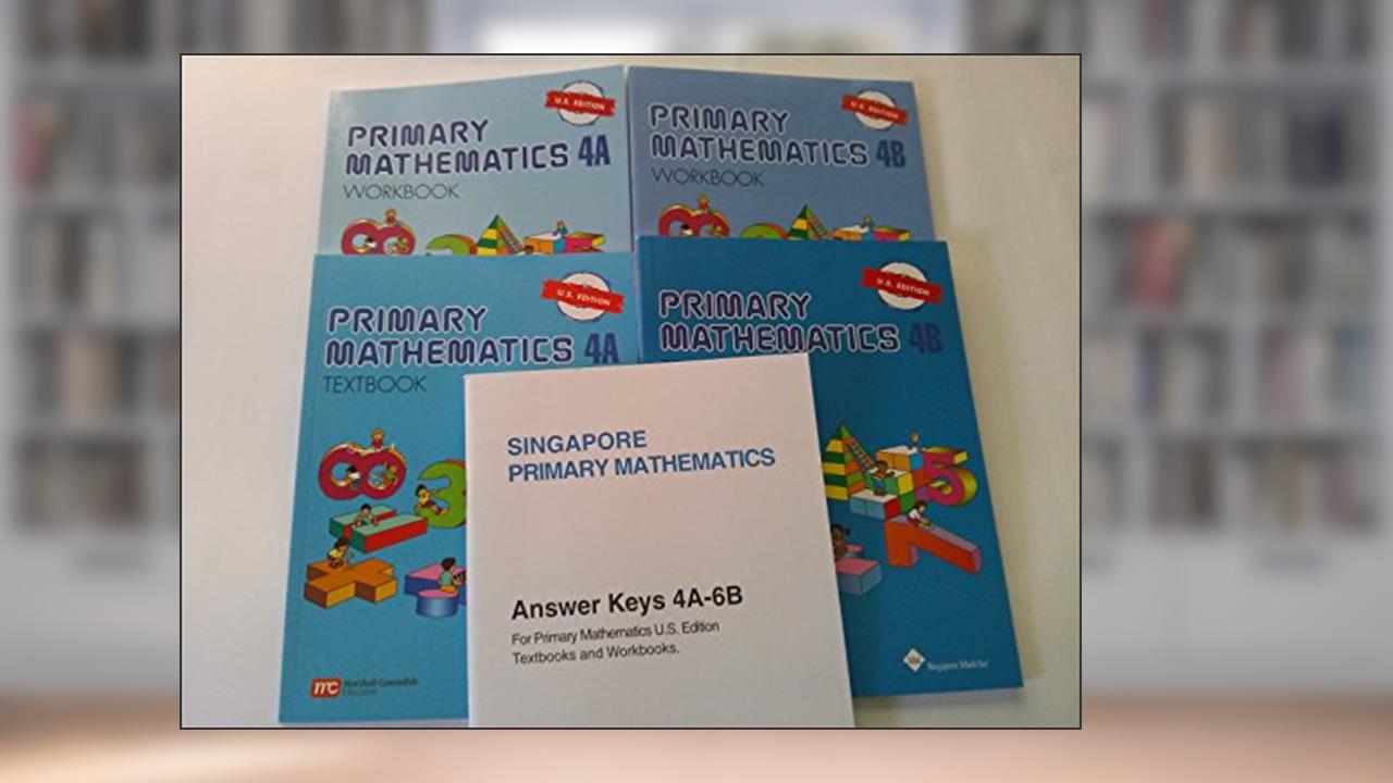 Singapore Primary Mathematics Level 4 KIT + Answer Booklet (US Edition)--Textbooks 4A and 4B, Workbooks 4A and 4B and Answer Key Booklet, written by Singapore Marshall Cavendish Int (S) Pte Ltd