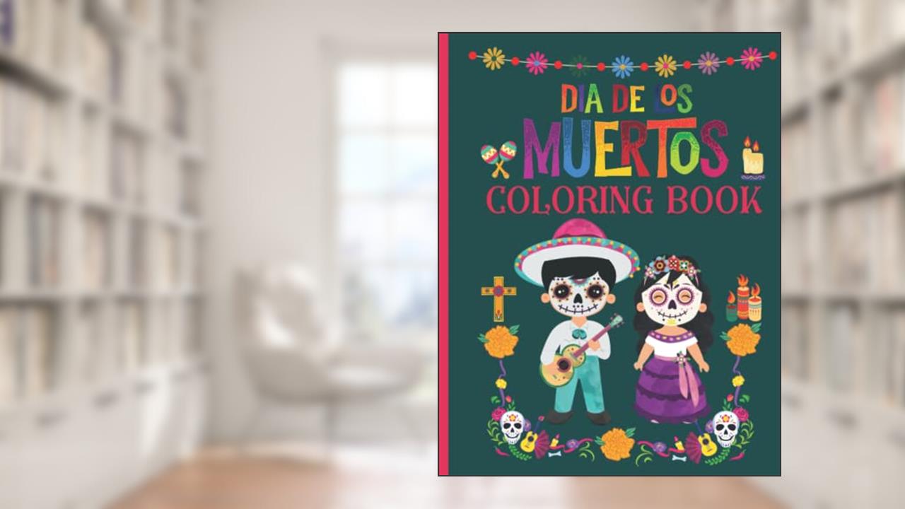 Dia De Los Muertos: Day of the Dead Coloring Book Sugar Skull, Calaberas, written by Int. H Publishing