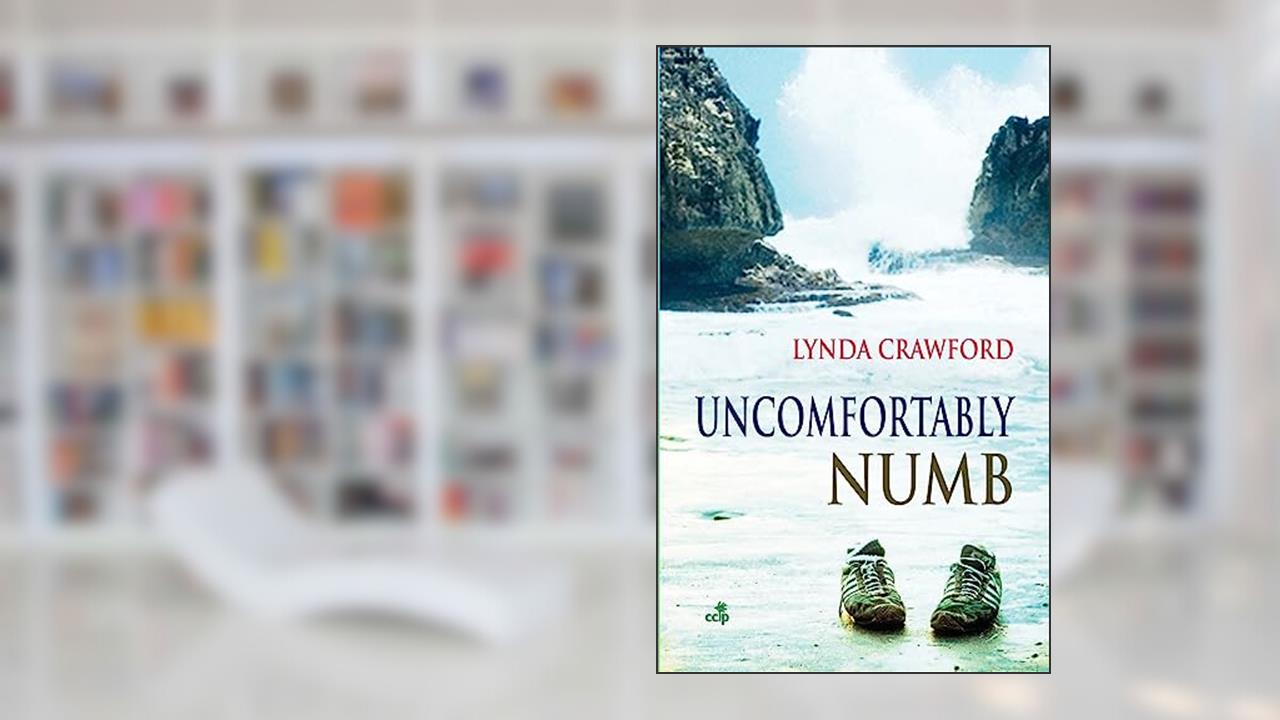 Uncomfortably Numb, written by Lynda Crawford