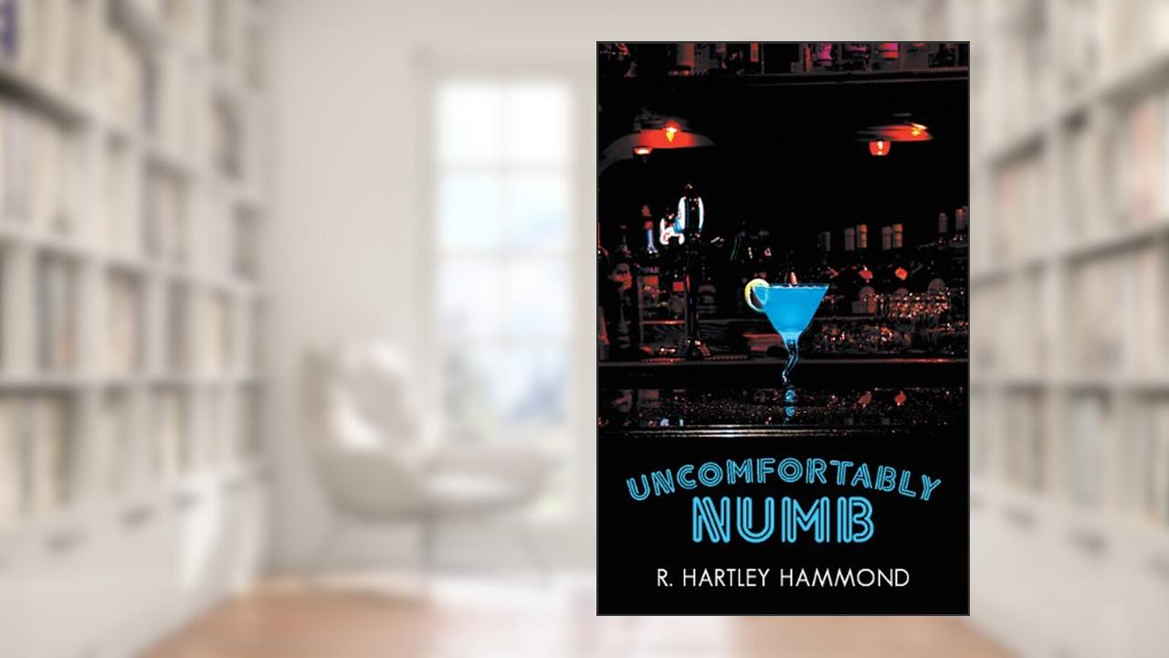 Uncomfortably Numb, written by R. Hartley Hammond