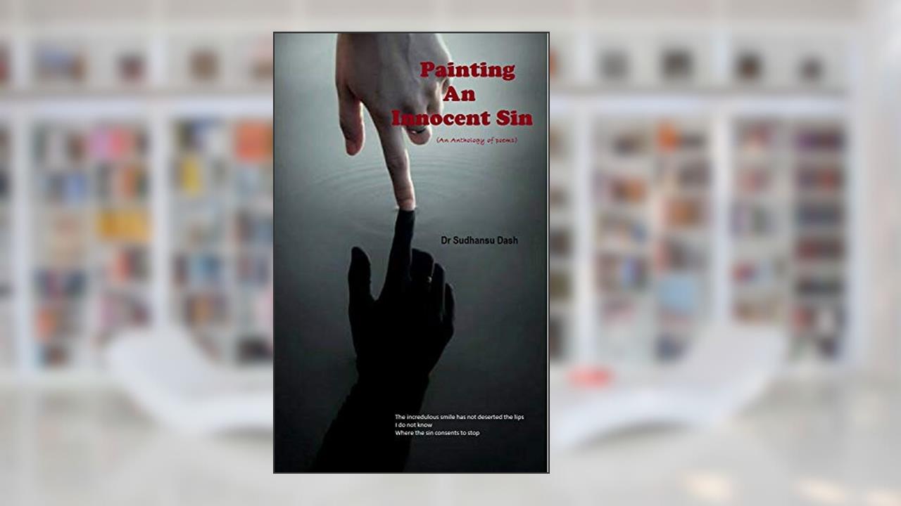 Painting an Innocent Sin, written by Dr Sudhansu Dash
