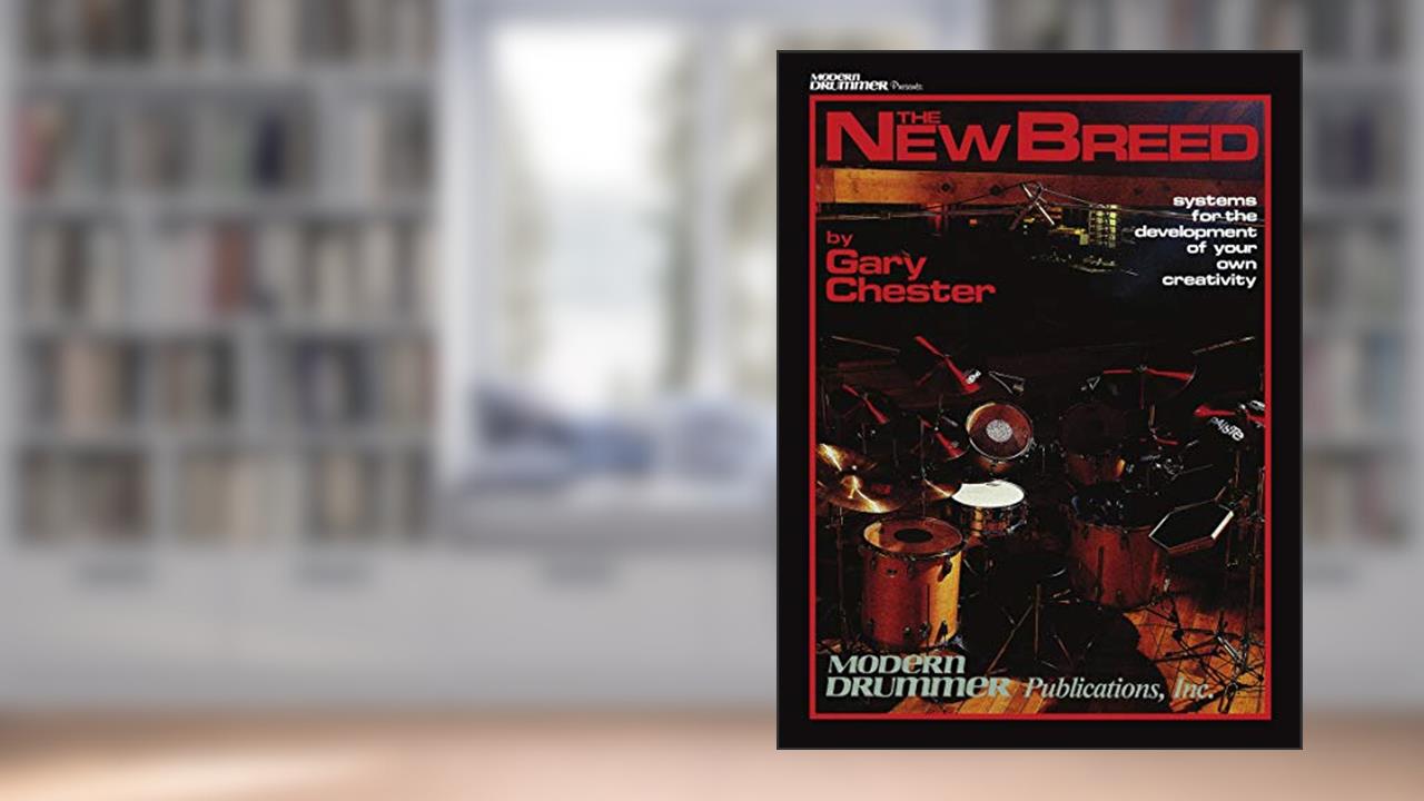 The New Breed: Systems for the Development of Your Own Creativity (Book/Online Audio) - Drum Book with Instruction - Percussion Book for Skills Development, written by Gary Chester