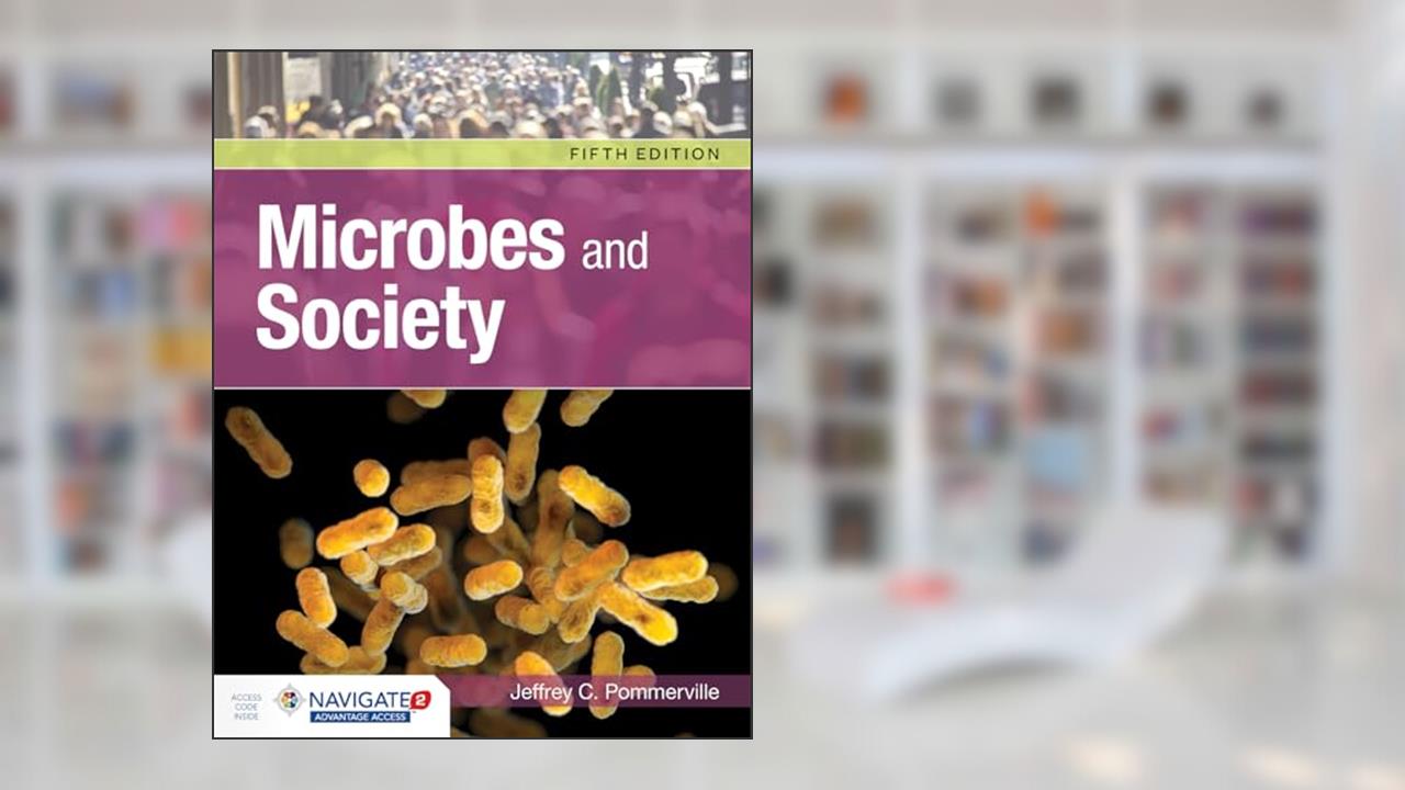 Microbes and Society, written by Jeffrey C. Pommerville