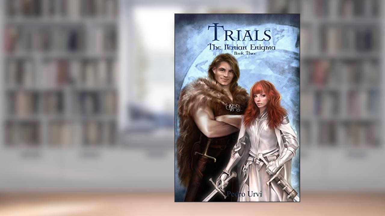 Trials: (The Ilenian Enigma, Book 3), written by Pedro Urvi