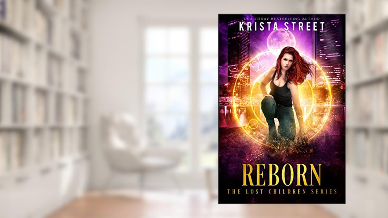 Reborn (The Lost Children Series Book 3), written by Krista Street