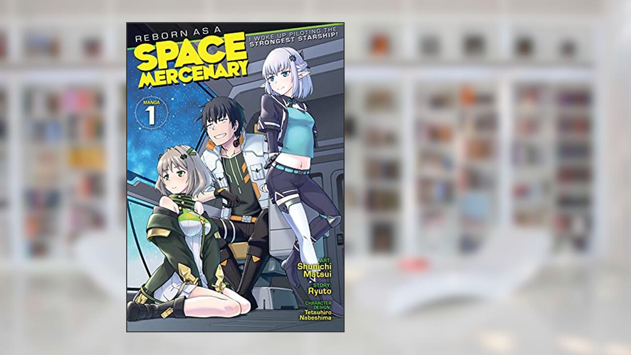 Reborn as a Space Mercenary: I Woke Up Piloting the Strongest Starship! Vol. 1 (Reborn as a Space Mercenary: I Woke Up Piloting the Strongest Starship! (Manga)), written by Ryuto