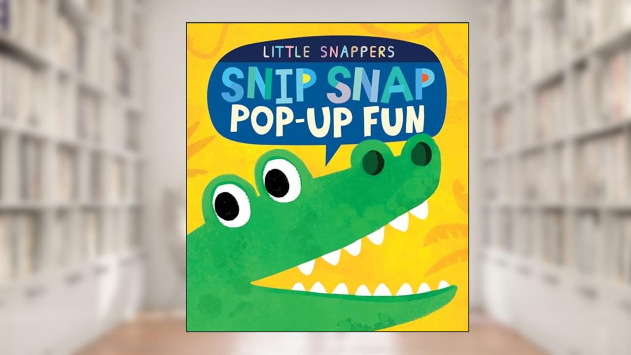 Snip Snap Pop-up Fun (Little Snappers), written by Jonthan Litton