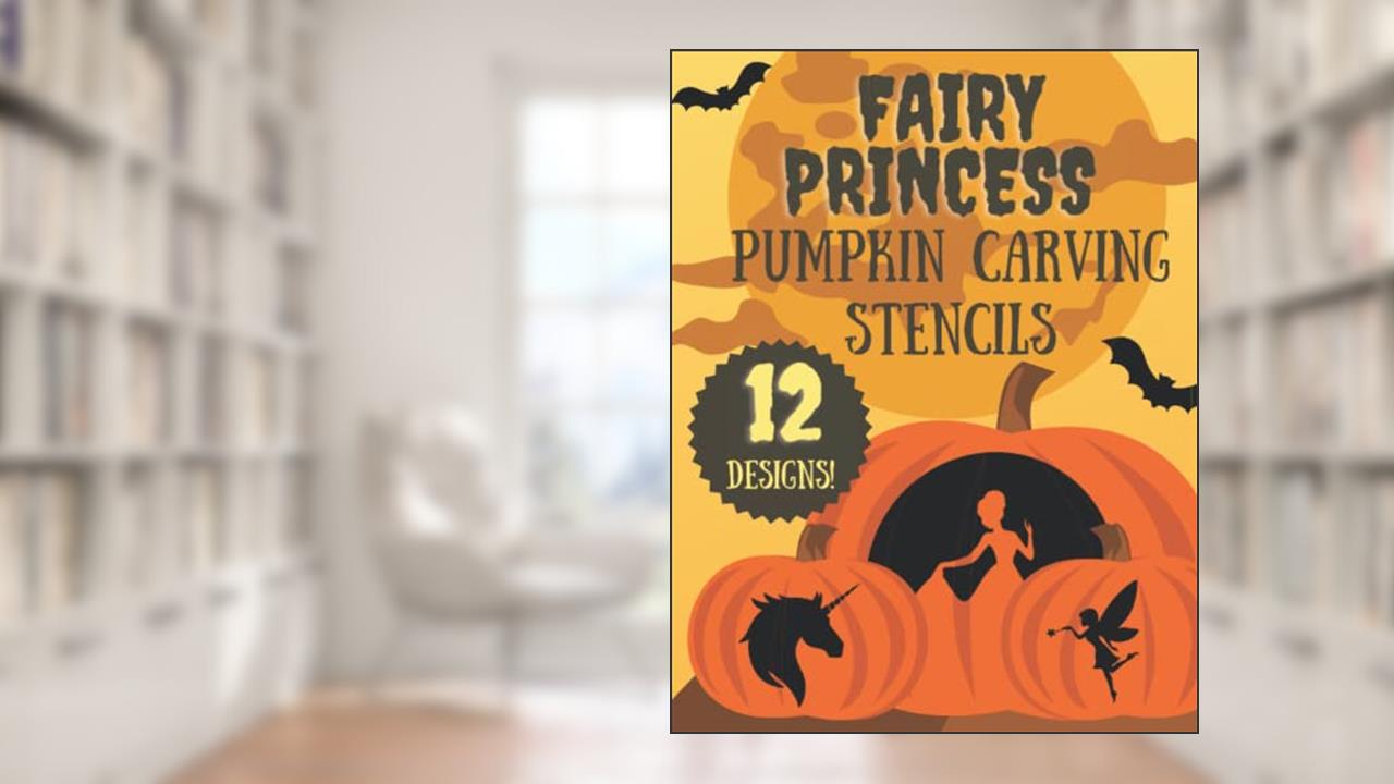 Fairy Princess Pumpkin Carving Stencils: 12 Jack O'Lantern Carving Templates for Halloween (Halloween Pumpkin Carving Stencils), written by KSG Press