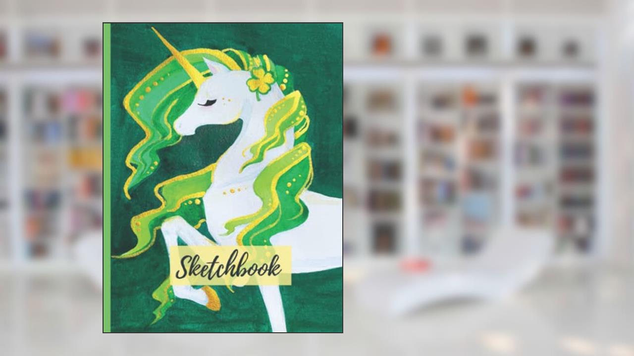 Green and Gold Shamrock Unicorn Sketchbook: A Drawing Pad for Unicorn Lovers and Artists of All Ages and Skill Levels, written by KSG Press