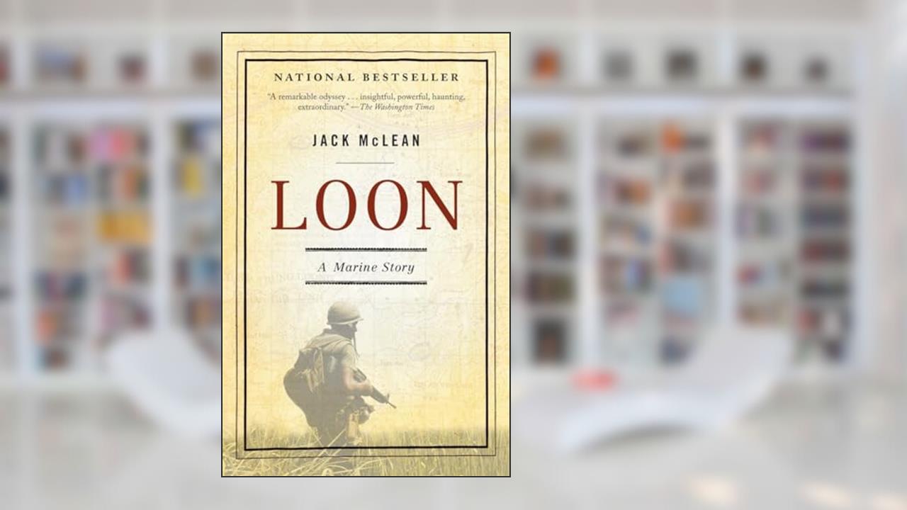 Loon: A Marine Story, written by Jack McLean