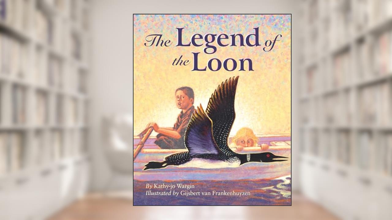 The Legend of the Loon (Myths, Legends, Fairy and Folktales), written by Kathy-jo Wargin