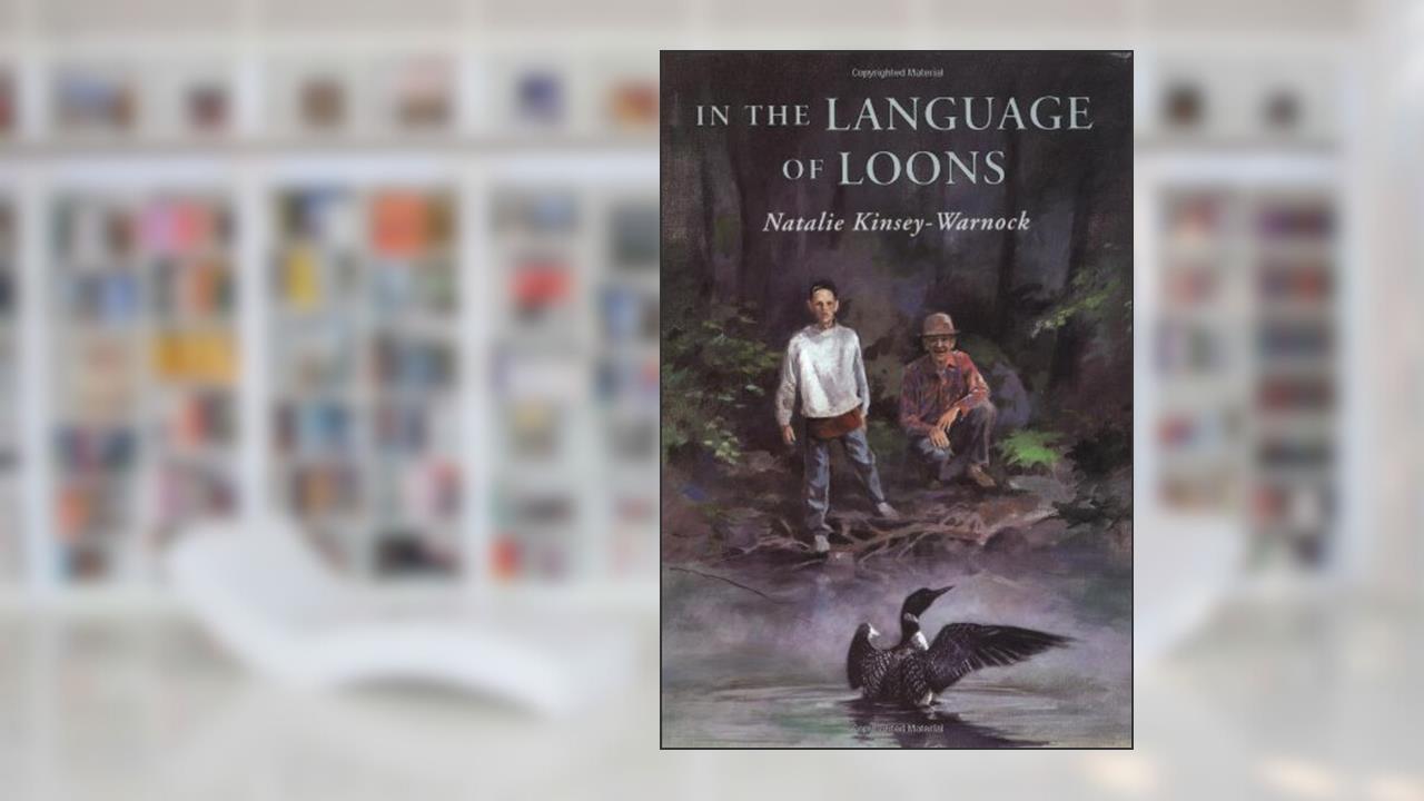 In the Language of Loons, written by Natalie Kinsey-Warnock