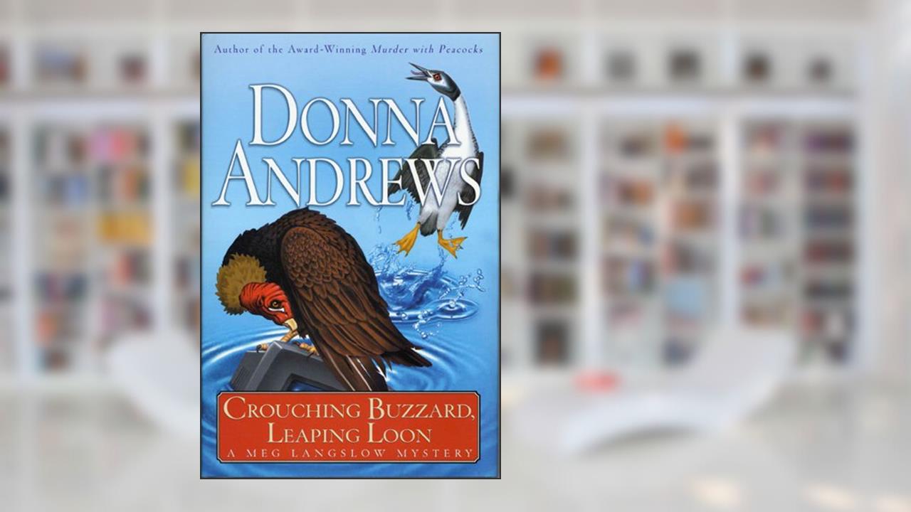 Crouching Buzzard, Leaping Loon (Meg Langslow Mysteries Book 4), written by Donna Andrews