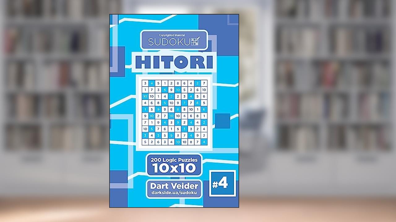 Sudoku Hitori - 200 Logic Puzzles 10x10 (Volume 4), written by Dart Veider