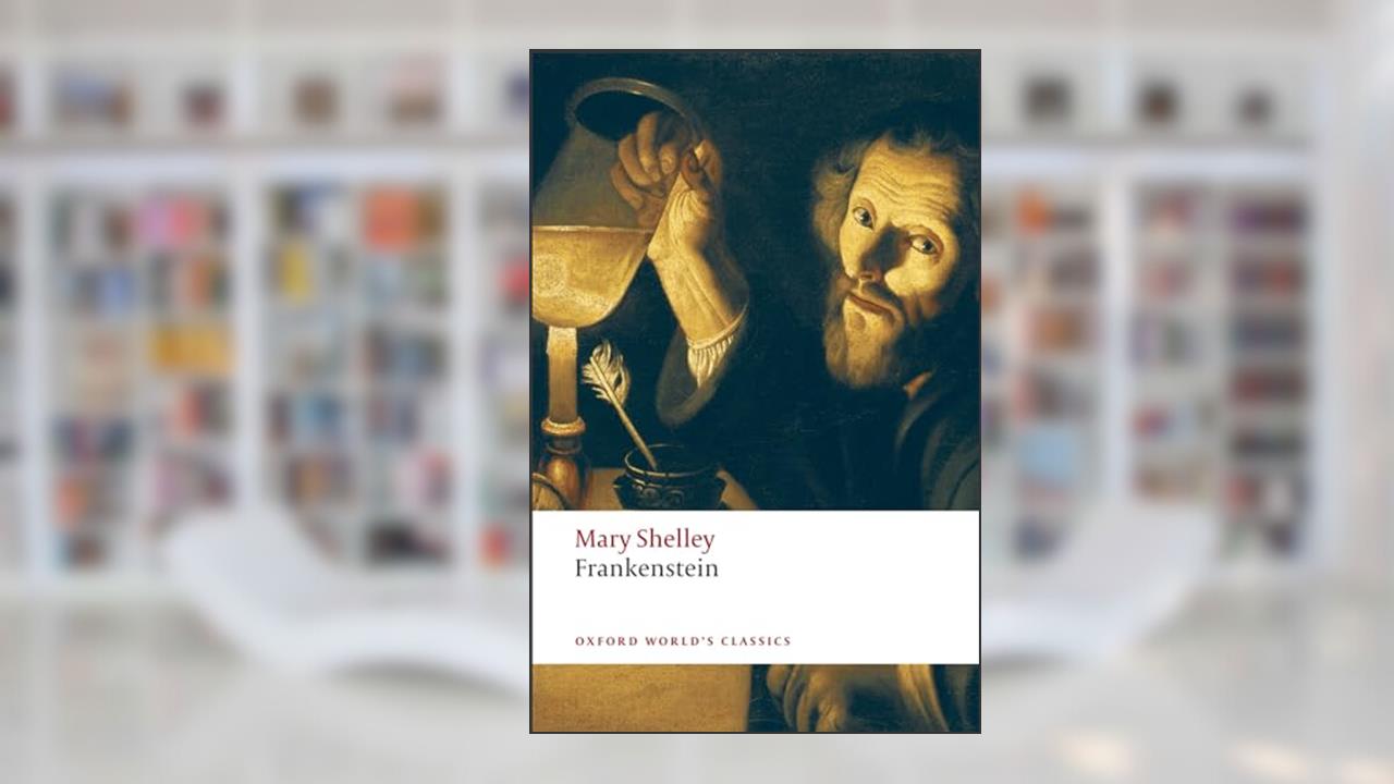 Frankenstein: or The Modern Prometheus (Oxford World's Classics), written by Mary Shelley