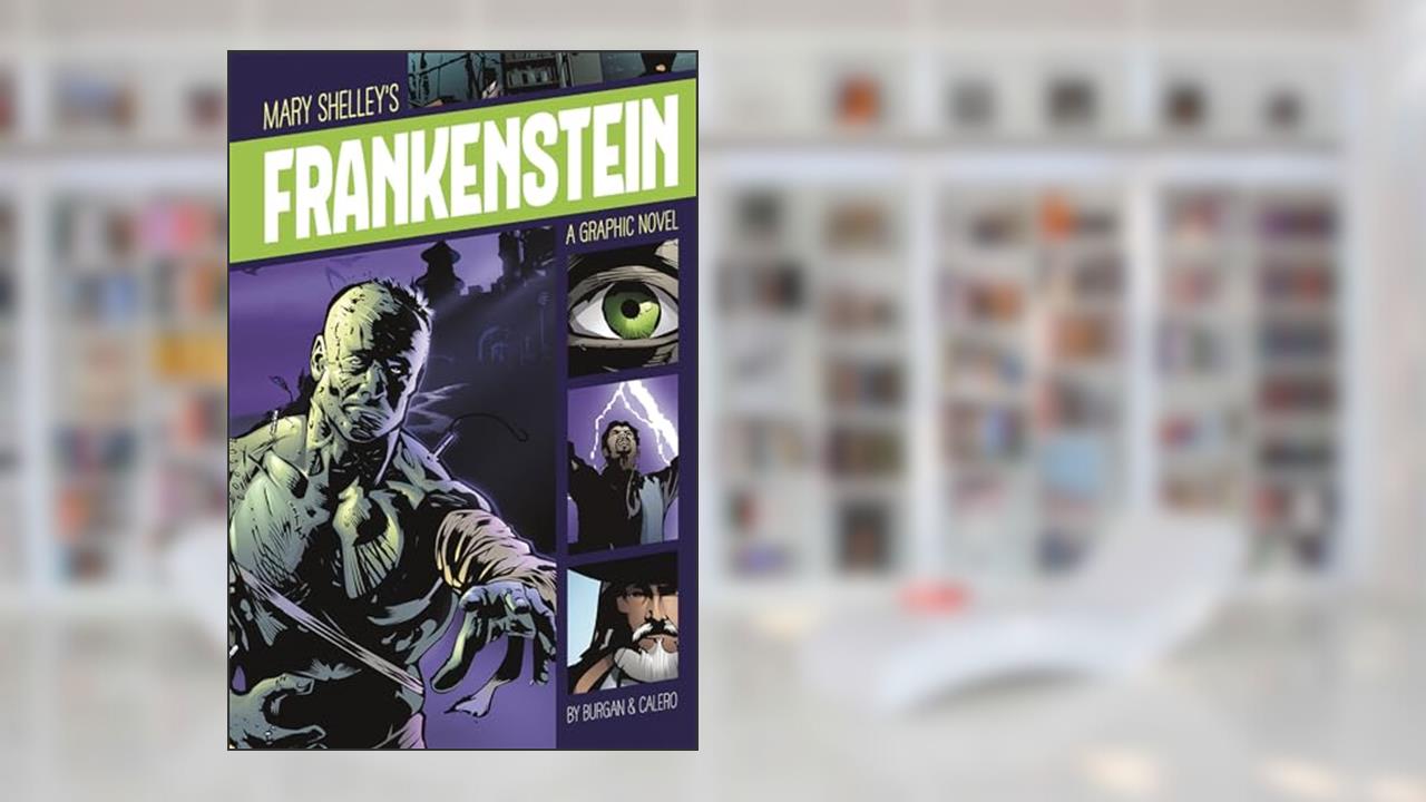 Frankenstein (Graphic Revolve: Common Core Editions), written by Mary Shelley