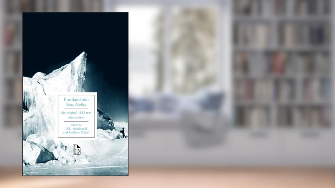 Frankenstein,3rd Edition (Broadview Editions), written by Mary Shelley