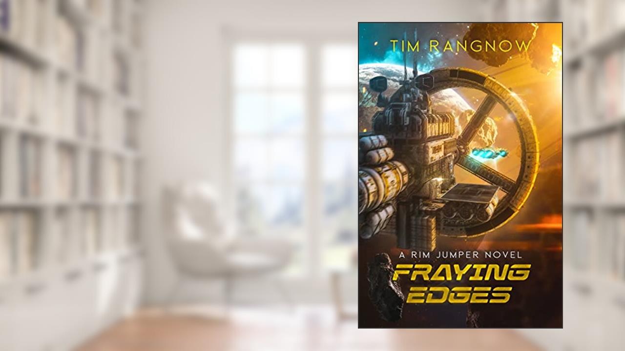 Fraying Edges (Rim Jumper Book 5), written by Tim Rangnow