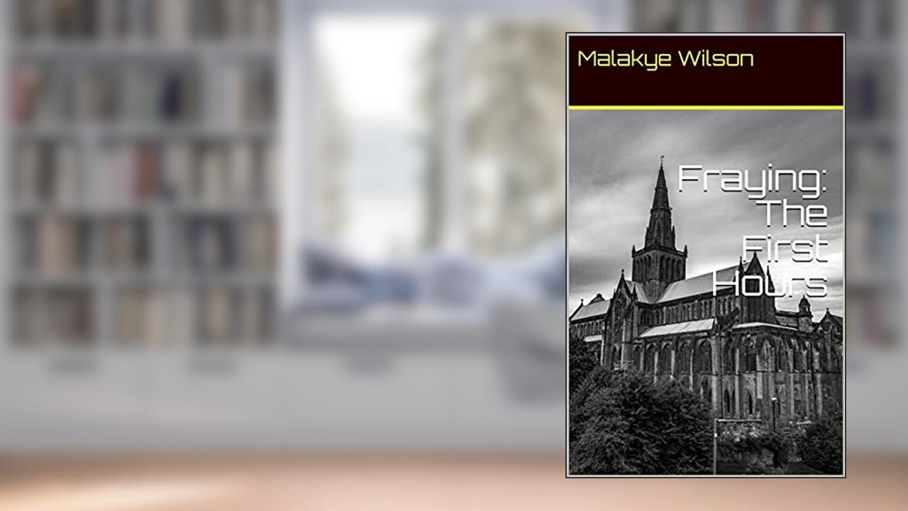 Fraying: The First Hours, written by Malakye Wilson