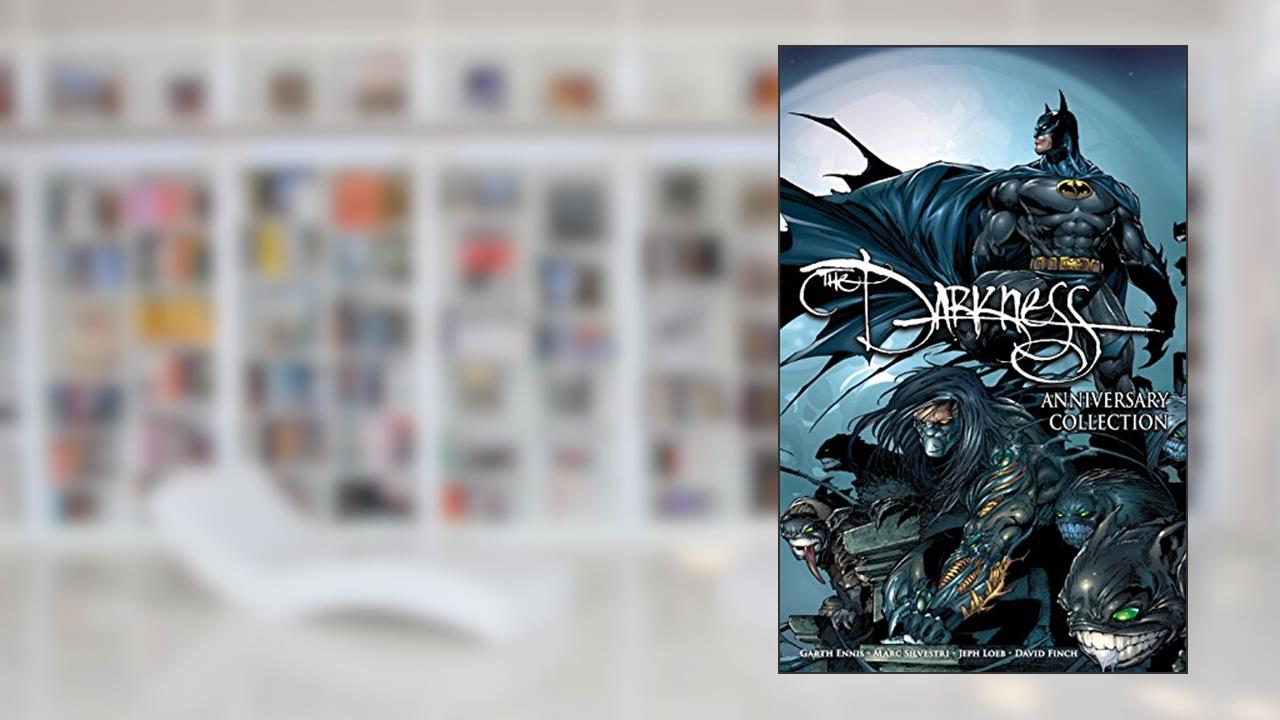 The Darkness: Darkness/Batman & Darkness/Superman 20th Anniversary Collection, written by Garth Ennis; Scott Lobdell; Jeph Loeb; Ron Marz