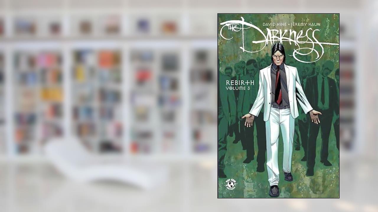 The Darkness: Rebirth Volume 3, written by David Hine