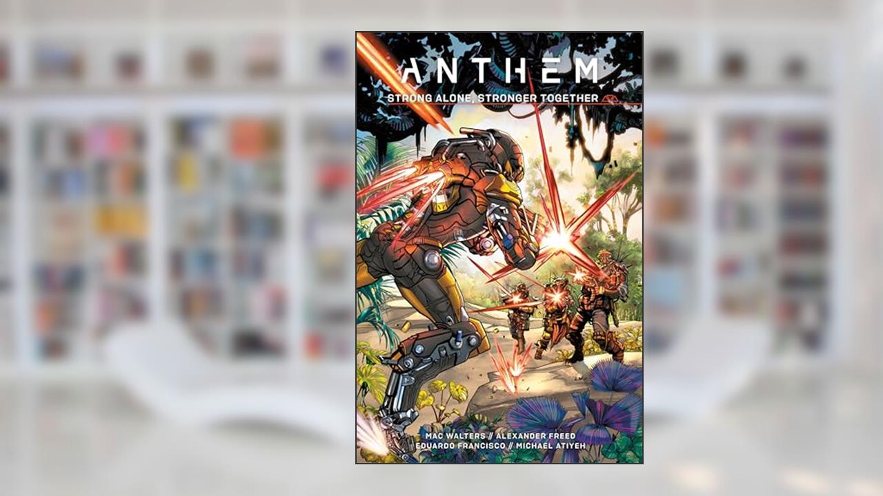 Anthem: Strong Alone, Stronger Together, written by Bioware; Alexander Freed; Mac Walters