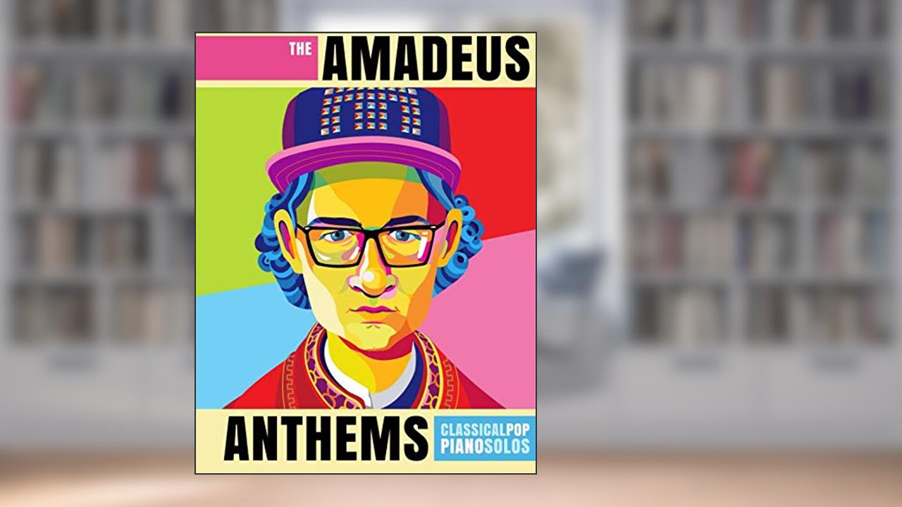 The Amadeus Anthems: Classical Pop Piano Solos, written by Andrea Dow; Trevor Dow