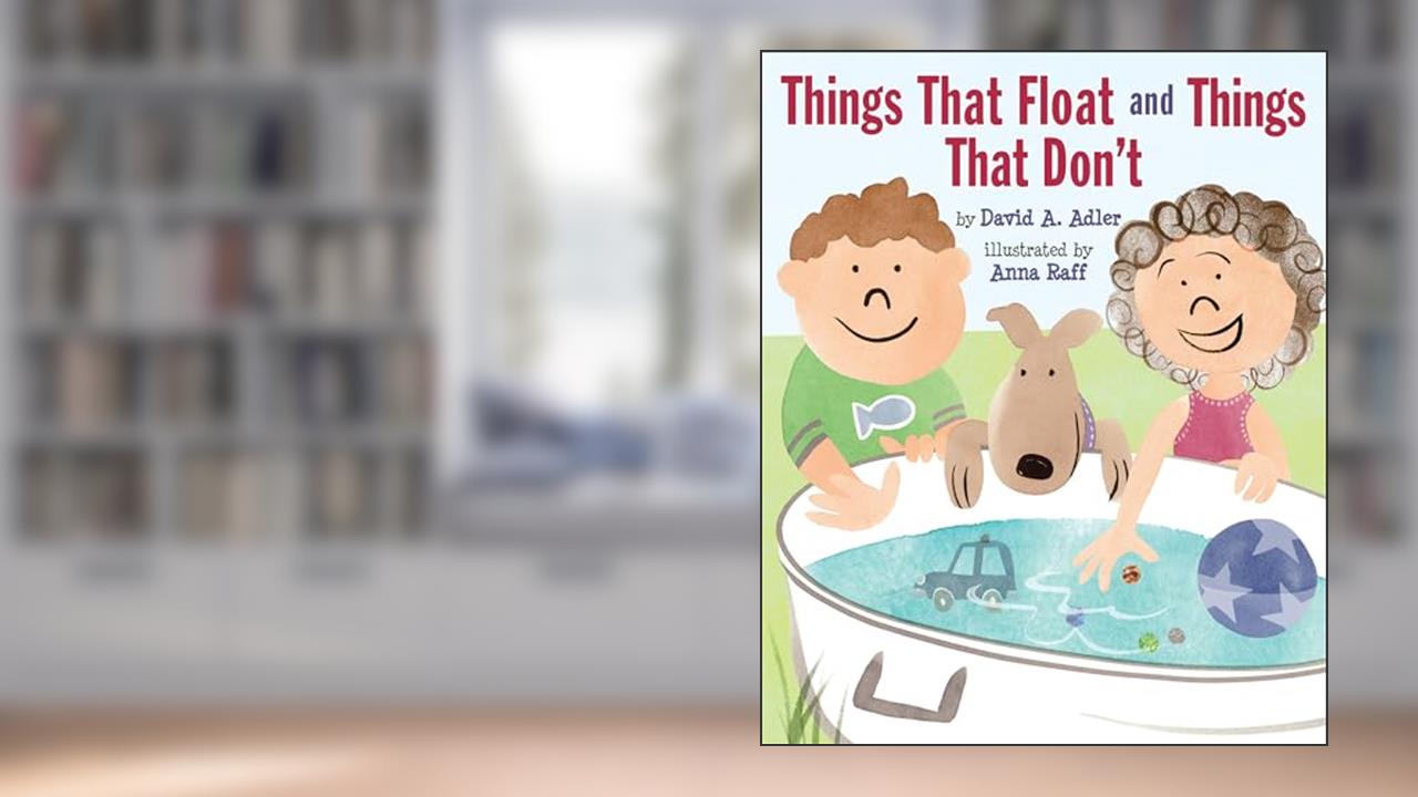 Things That Float and Things That Don't, written by David A. Adler