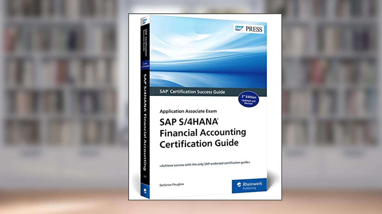 SAP S/4HANA Financial Accounting Certification Guide: Application Associate Exam (Third Edition) (SAP PRESS), written by Stefanos Pougkas