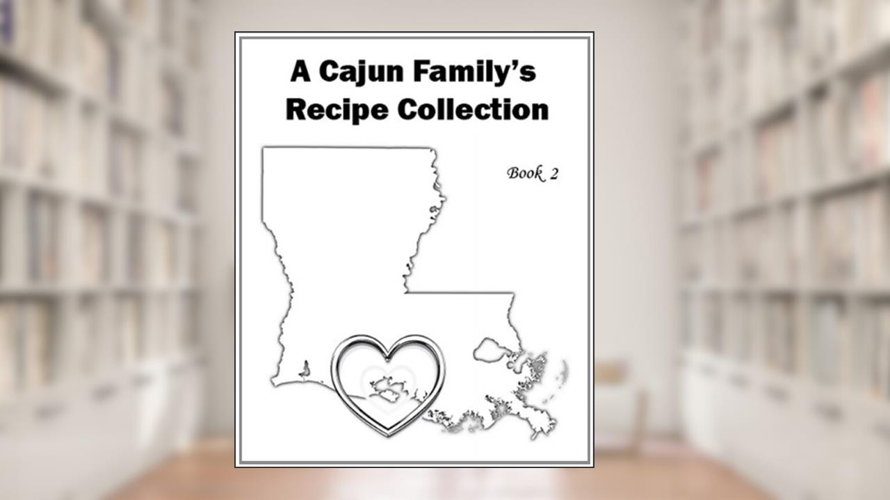 1,110 Recipes - Book 2 - A Cajun Family's Recipe Collection, written by Merlin Bodin