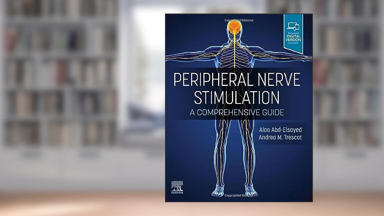 Peripheral Nerve Stimulation: A Comprehensive Guide, written by Alaa Abd-Elsayed MD  MBA  MPH  CPE  FASA; Andrea Trescot MD
