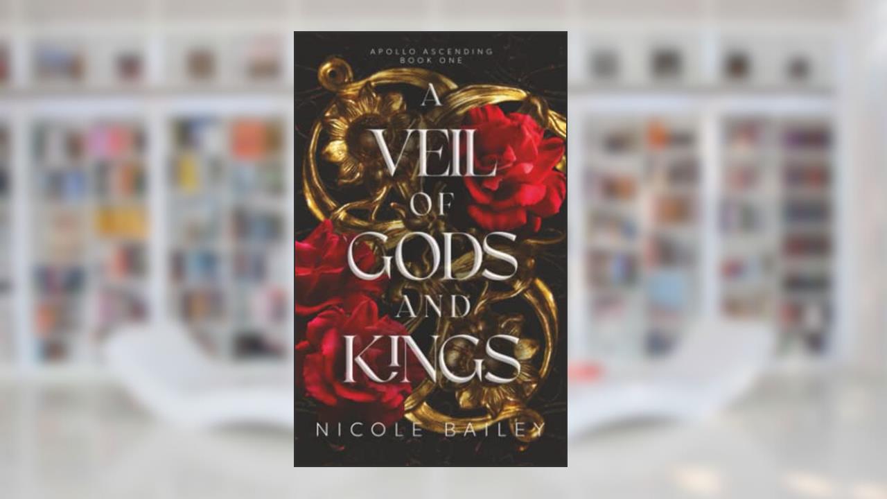 A Veil of Gods and Kings: Apollo Ascending Book 1, written by Nicole Bailey