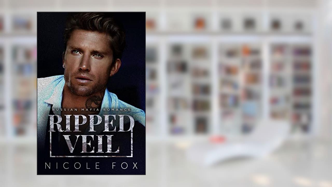 Ripped Veil: A Russian Mafia Romance (Ripped Bratva Book 1), written by Nicole Fox