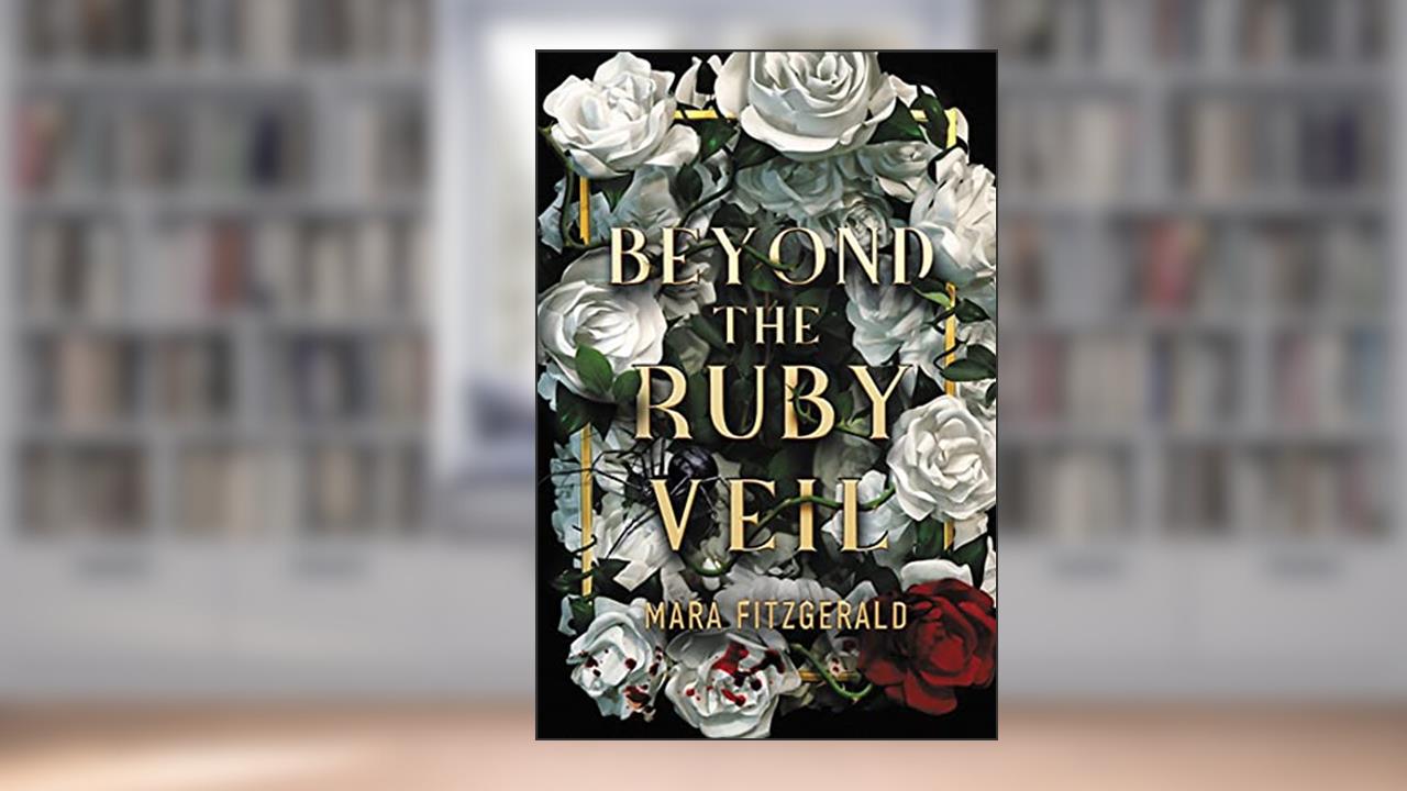 Beyond the Ruby Veil (Beyond the Ruby Veil, 1), written by Mara Fitzgerald
