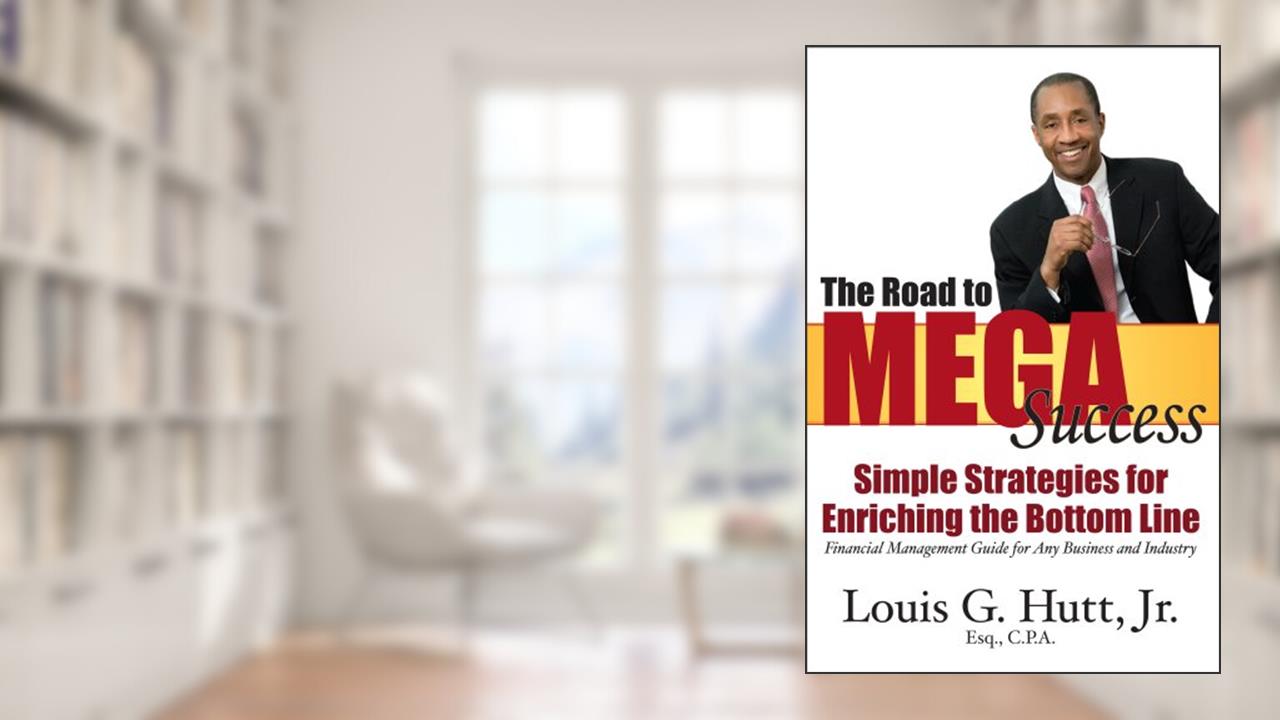 The Road to MegaSuccess, written by Louis G. Hutt