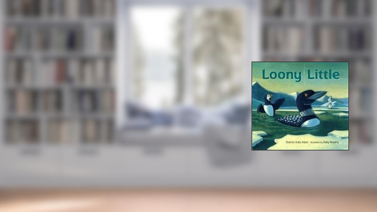 Loony Little, written by Dianna Hutts Aston