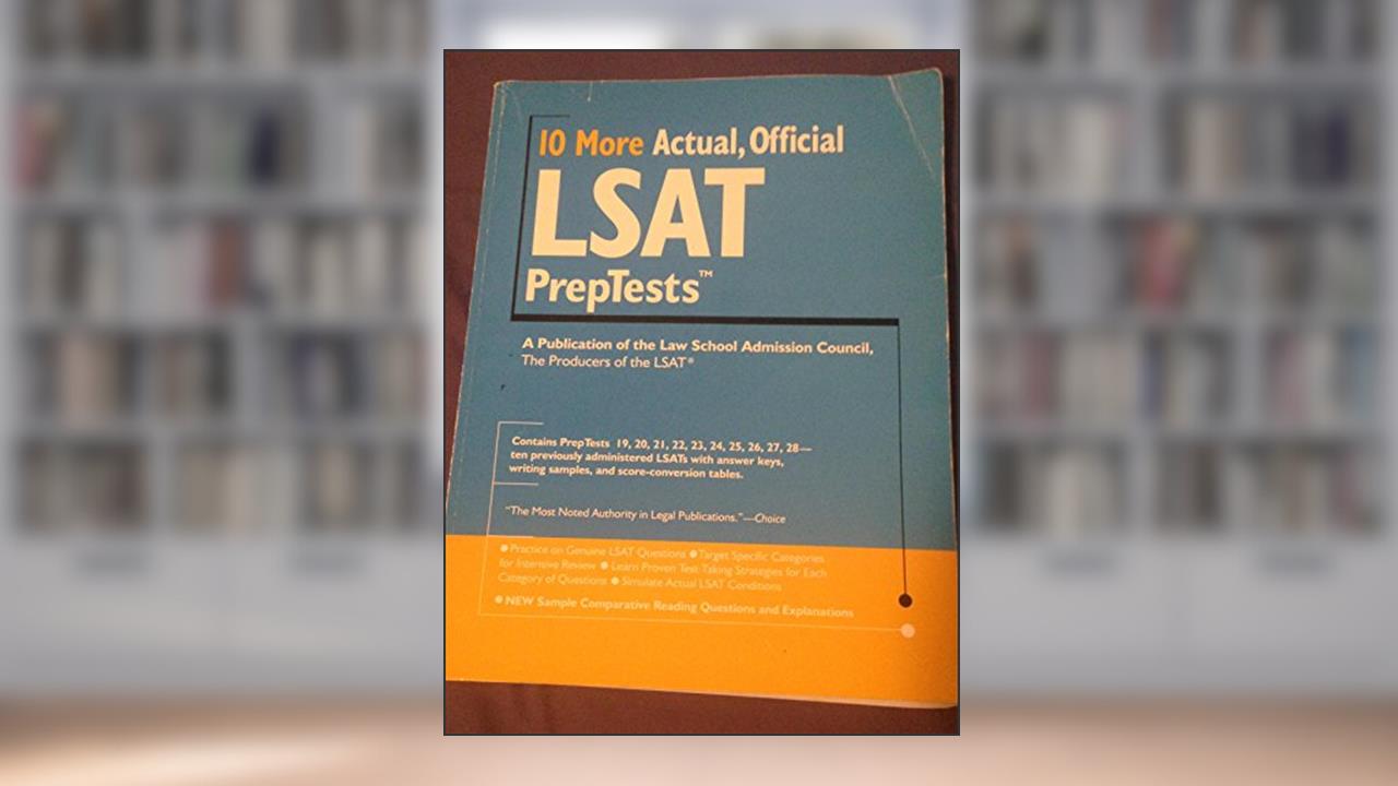 10 More, Actual Official LSAT PrepTests: (PrepTests 19-28) (Lsat Series), written by Law School Admission Council
