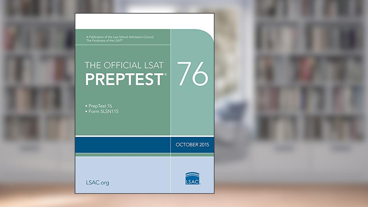 The Official LSAT PrepTest 76 (Official LSAT PrepTests), written by Law School Admission Council