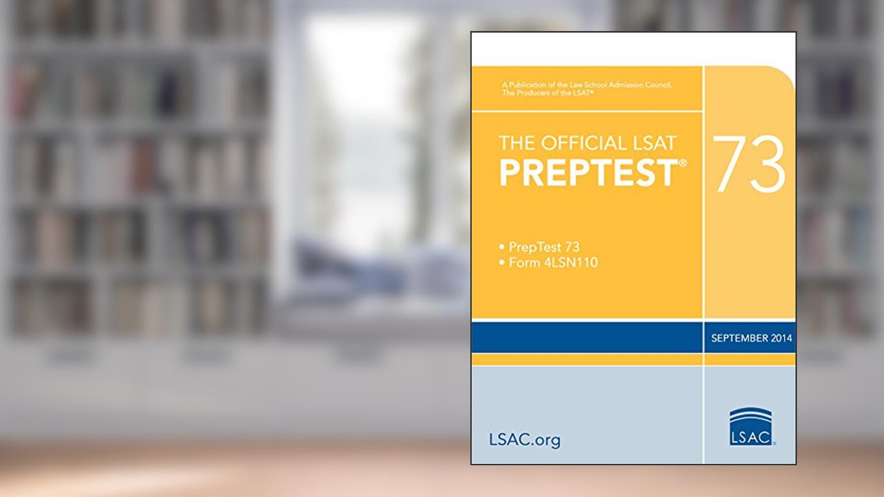 The Official LSAT PrepTest 73 (Official LSAT PrepTests), written by Law School Admission Council
