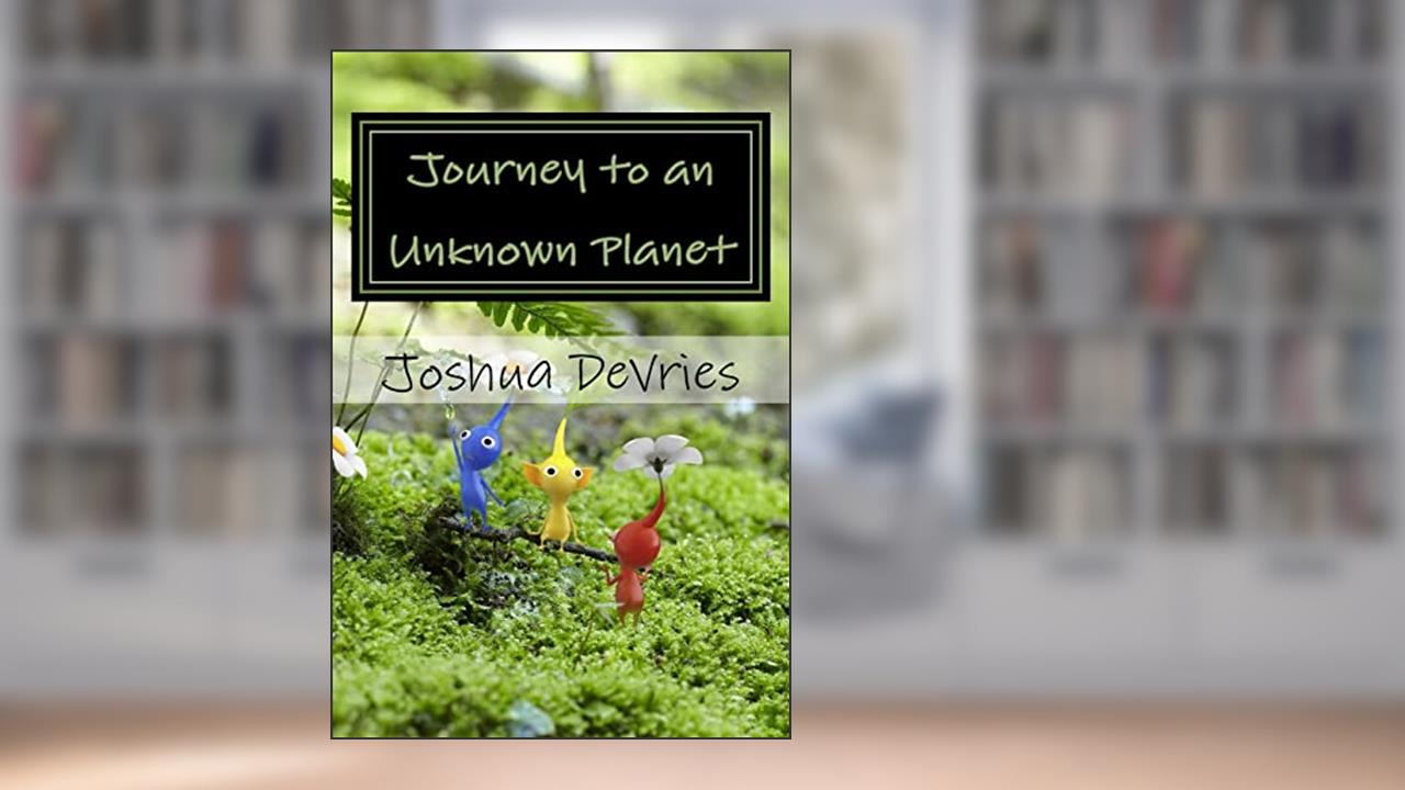 Journey to an Unknown Planet, written by Joshua W DeVries