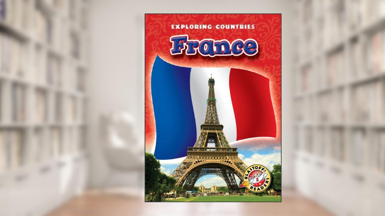 France (Paperback) (Blastoff! Readers: Exploring Countries) (Exploring Countries: Blastoff Readers, Level 5), written by Rachel Grack