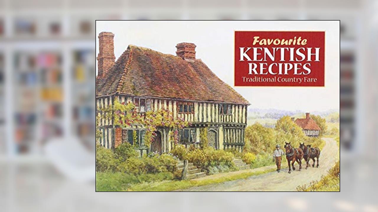 Favourite Kentish Recipes, written by Dorrigo