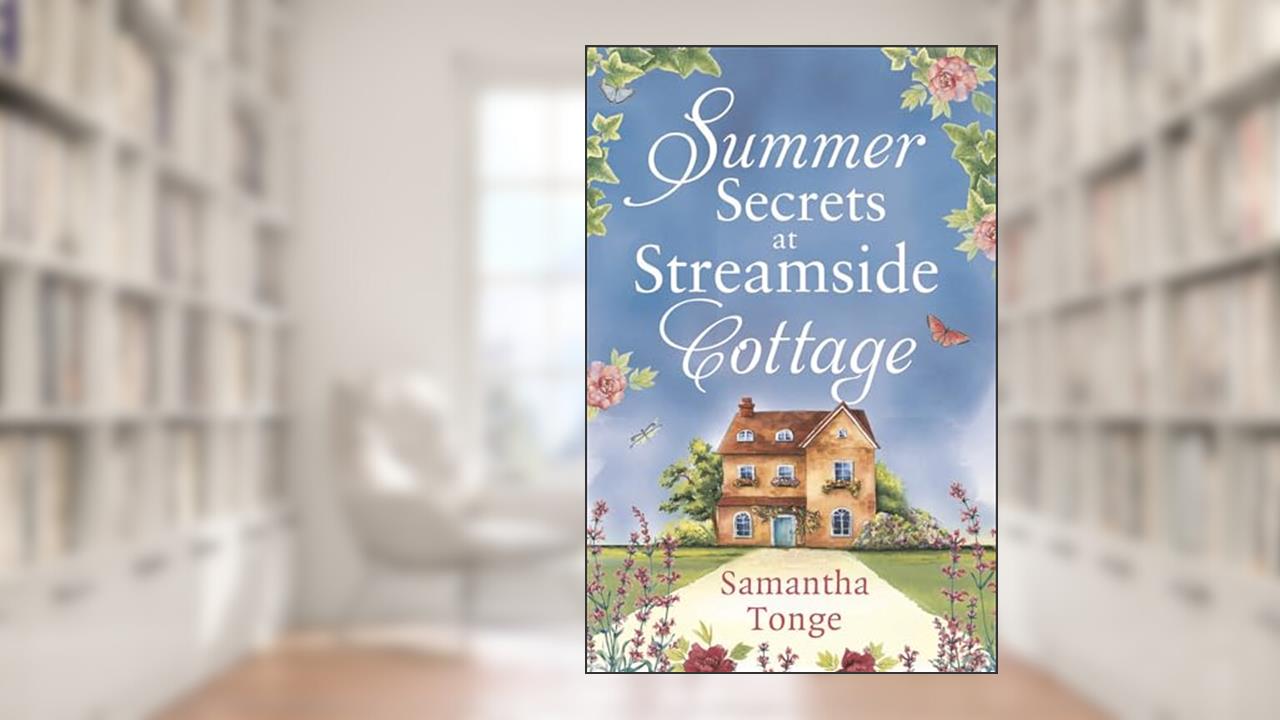 Summer Secrets at Streamside Cottage, written by Samantha Tonge
