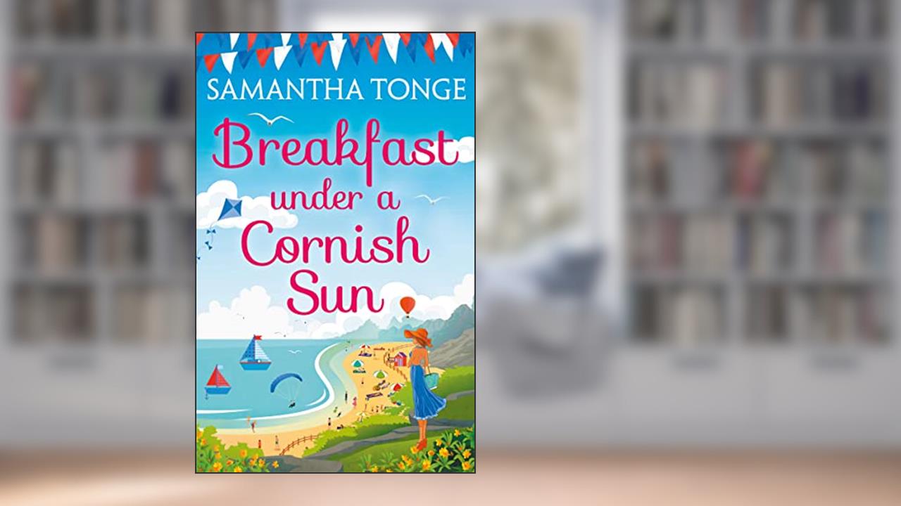 Breakfast Under A Cornish Sun, written by Samantha Tonge