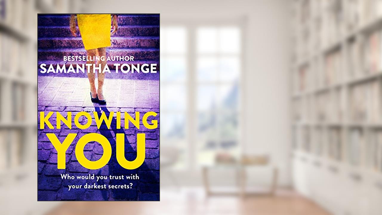 Knowing You, written by Samantha Tonge