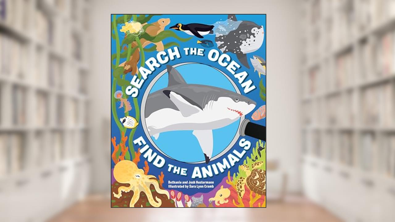 Search the Ocean, Find the Animals, written by Bethanie Hestermann; Josh Hestermann